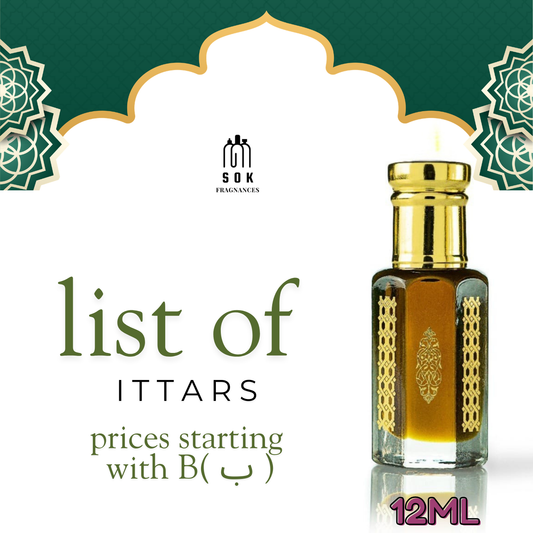 (B&T) ( ب  - پ  - ت - ٹ  )– List if ittars starting with SOK Fragrances ( BIN OUF)